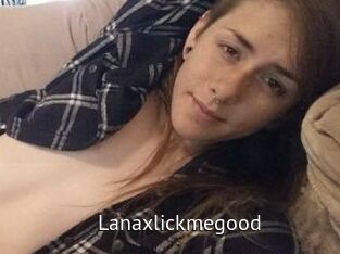 Lanaxlickmegood