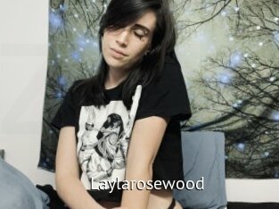 Laylarosewood