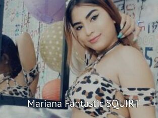 Mariana_Fantastic_SQUIRT