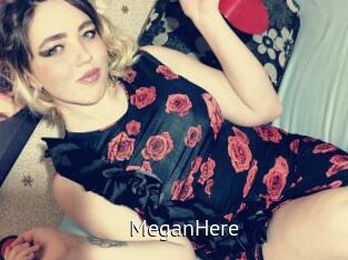MeganHere