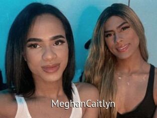 MeghanCaitlyn Zizi X