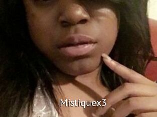 Mistiquex3