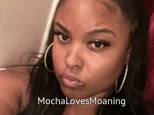 MochaLovesMoaning
