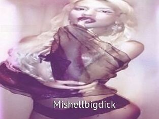 Mishellbigdick