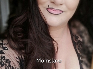 Momslave