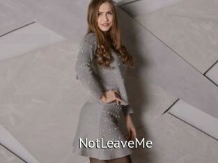 NotLeaveMe