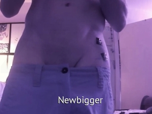 Newbigger