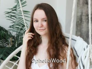 OpheliaWood