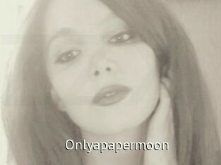 Onlyapapermoon