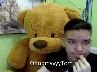 OooomyyyyTom