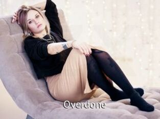 Overdone