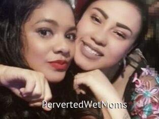 PervertedWetMoms