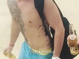 PipeDreamz
