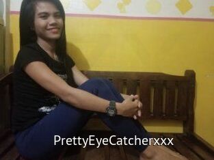 PrettyEyeCatcherxxx