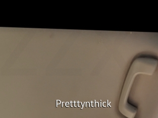 Pretttynthick