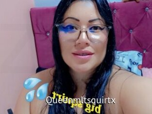 Queenmltsquirtx