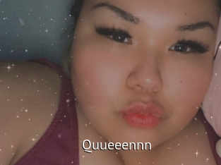 Quueeennn