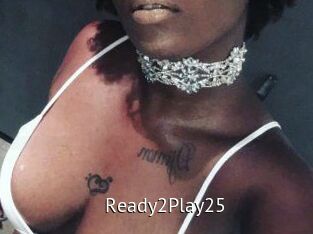 Ready2Play25