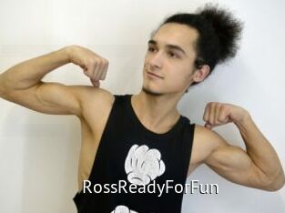 RossReadyForFun