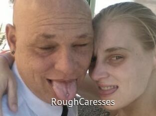 RoughCaresses