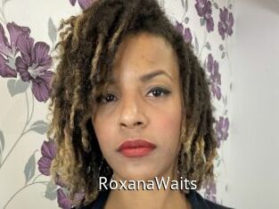 RoxanaWaits