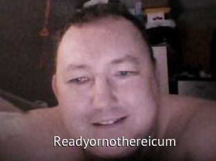 Ready_or_not_here_i_cum