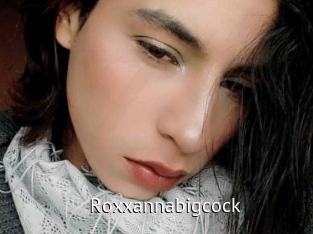 Roxxannabigcock