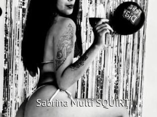 Sabrina_Multi_SQUIRT