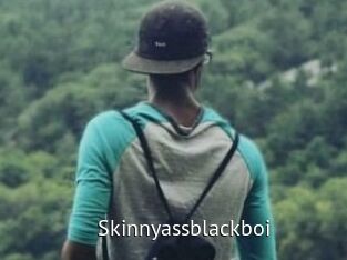 Skinnyassblackboi