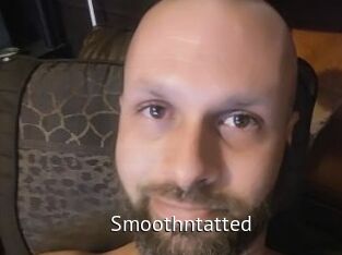 Smoothntatted