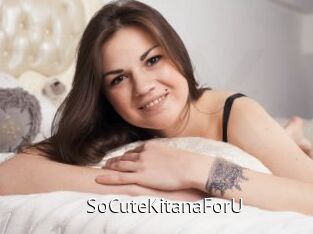 SoCuteKitanaForU