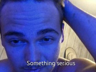 Something_serious