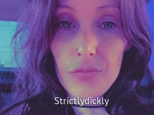 Strictlydickly