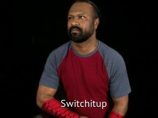 Switchitup