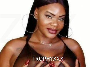 TROPHYXXX