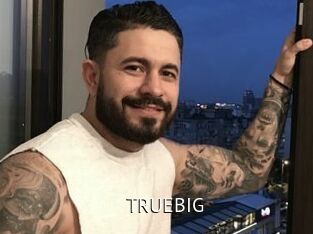 TRUEBIG