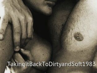 TakingItBackToDirtyandSoft1983