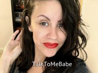 TalkToMeBabe