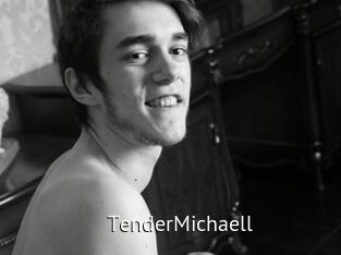 TenderMichaell
