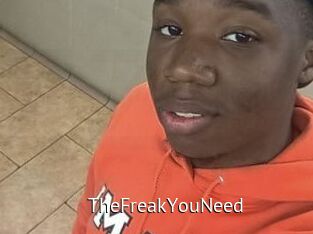 TheFreakYouNeed