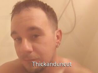 Thickanduncut