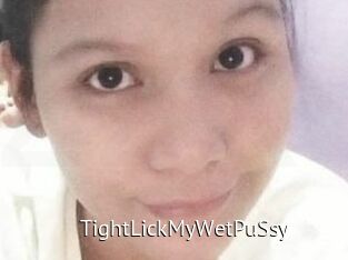TightLickMyWetPuSsy
