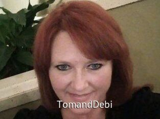 TomandDebi