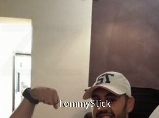 TommySlick