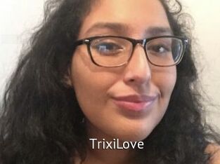 TrixiLove