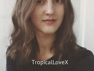 TropicalLoveX