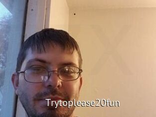 Trytoplease20fun