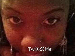 TwiXxX_Me
