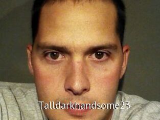 Talldarkhandsome23
