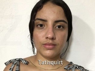 Tatisquirt